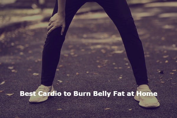 Best Cardio to Burn Belly Fat at Home