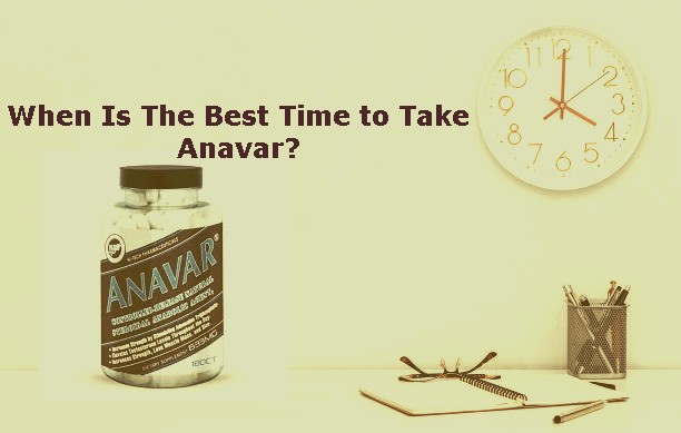 When to take Anavar