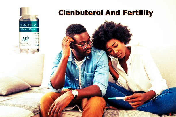 Clenbuterol And Fertility – The True Effect on Men and Women