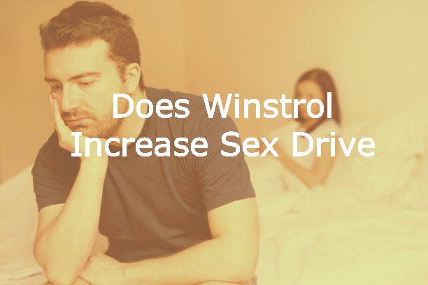 Does Winstrol Increase Sex Drive? What you need to know