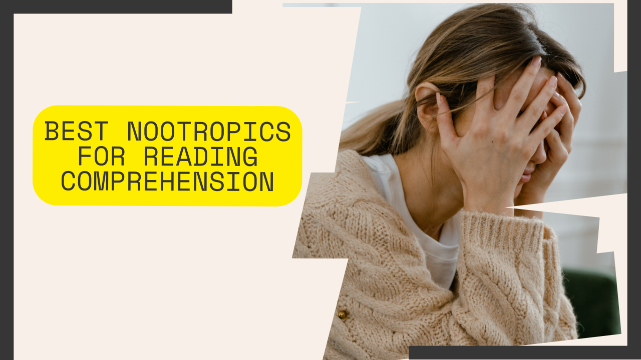 Nootropics for Reading Comprehension